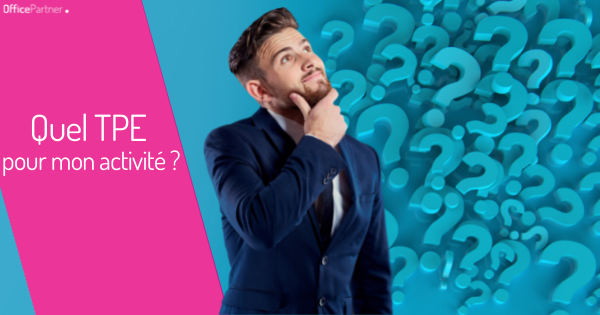 Quel TPE pour mon entreprise ?